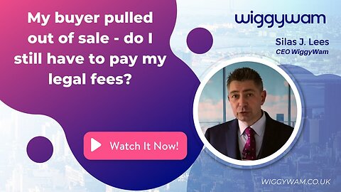 My buyer pulled out of sale - do I still have to pay my legal fees? Ep3/Q2