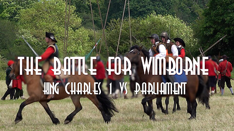 The Battle for Wimborne - English Civil War