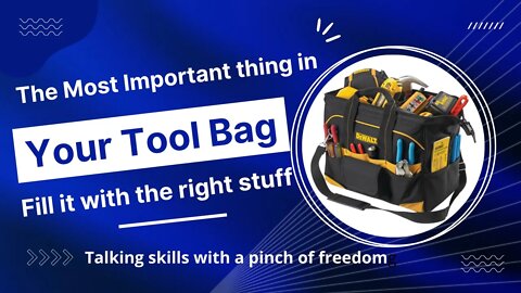 Your skills tool bag and "What is your freedom worth?"