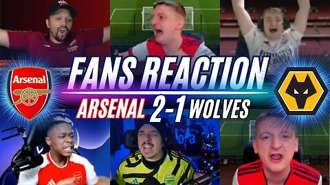 ARSENAL FANS REACTION TO ARSENAL 2-1 WOLVES | PREMIER LEAGUE