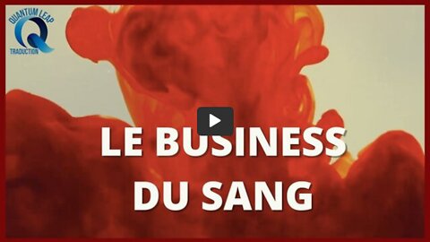 LES DESSOUS CACHÉS DU BUSINESS DU SANG