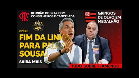 CRISE: FIM DA LINHA PARA PAULO SOUSA! MEDALHÃO DE SAÍDA DO FLAMENGO | BRAZ CALADO PELA DIRETORIA