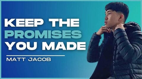 #3 - Matt Jacob - Keep The Promises You Made To Yourself