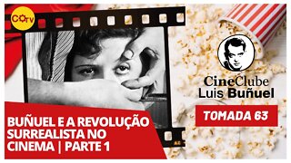 Buñuel e a revolução surrealista no cinema | Parte 1 - Cineclube Luís Buñuel - Tomada 63