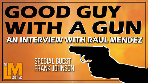 GOOD GUY WITH A GUN | An Interview with Raul Mendez | The Loaded Mic | EP115