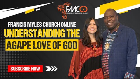 Understanding the Agape Love of God | FMCO Sunday Service | Dr. Francis & Carmela Myles