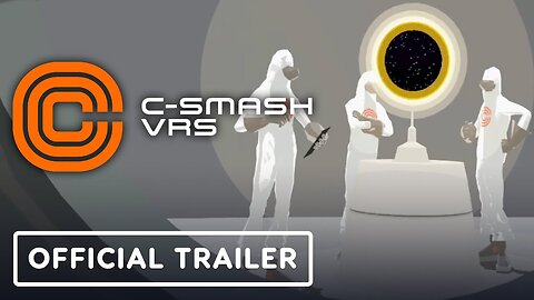 C-Smash VRS - Official Launch Trailer