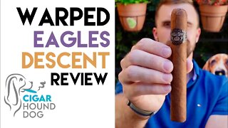 Warped Eagles Descent Cigar Review