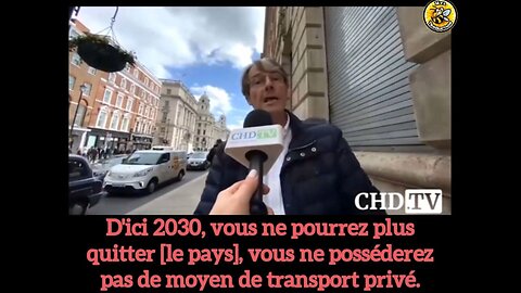 D'ici 2030, vous ne pourrez plus quitter [le pays], vous ne posséderez plus de transport privé,