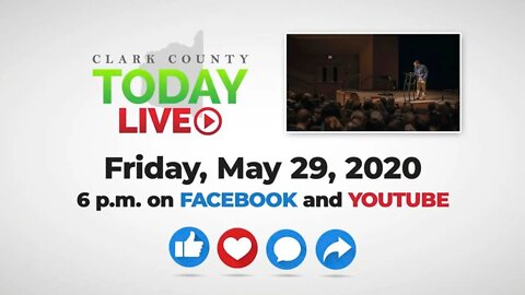 WATCH: Clark County TODAY LIVE • Friday, May 29, 2020