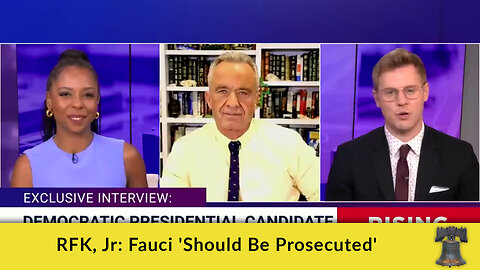 RFK, Jr: Fauci 'Should Be Prosecuted'