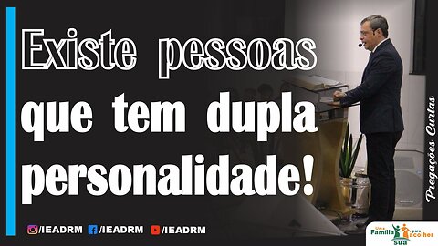 Pregação Pr Maxuel Kaiser - Existe Pessoas que tem dupla personalidade!