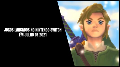 Jogos Lançados no Nintendo Switch em Julho de 2021