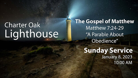 Church Service - 1-8-2022 Livestream - Matthew 7:24-29 - A Parable About Obedience