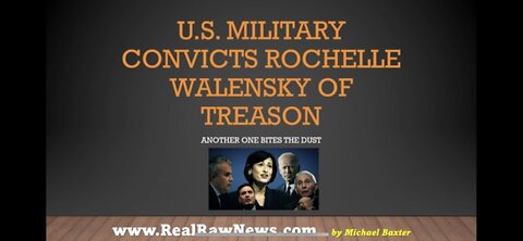 U.S. MILITARY TRIBUNAL CONVICTS ROCHELLE WALENSKY OF TREASON