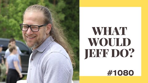 What Would Jeff Do? #1080 dog training q & a