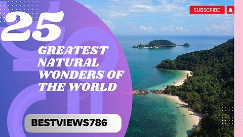 25 Greatest Natural Wonders of the World - Travel Video