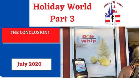 HOLIDAY WORLD Part 3 Vlog | July 2020 | Dole Whip!!!