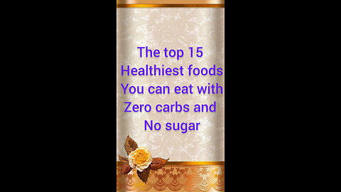 The top 15 healthiest foods you can eat with zero carbs and no sugar