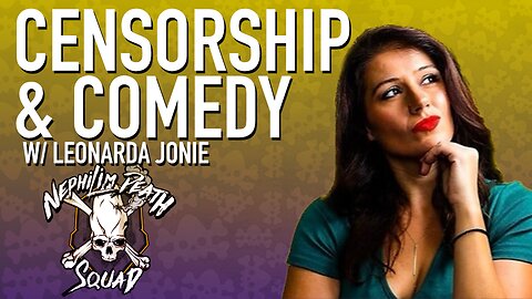 022 - Censorship & Comedy w/ Leonarda Jonie