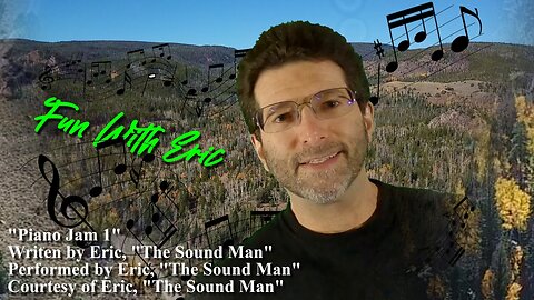 Not Winter Yet! Featuring: Piano Jam 1 by Eric, "The Sound Man"