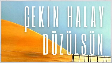 Çekin Halay Düzülsün - Bağlama / Saz