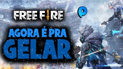 Free Fire - Agora é pra gelar.