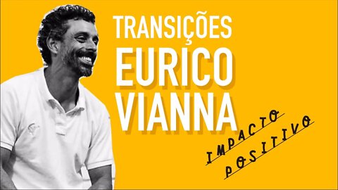 Transições por Eurico Vianna