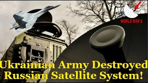 BIG EXPLOSION! Ukrainian Army Destroyed Russian Satellite System! - World war 3