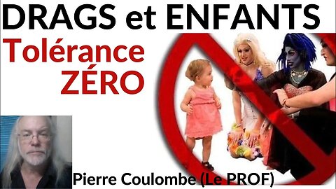 DRAGS et ENFANTS . TOLÉRANCE ZÉRO. #161. Pierre Coulombe (Le PROF)