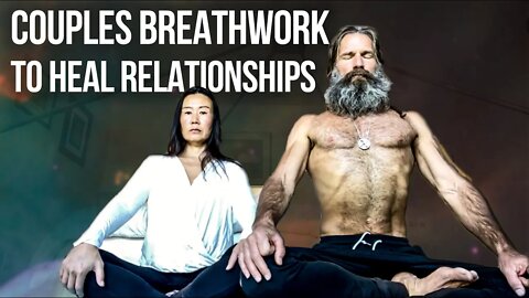 Couples Breathwork to Heal Relationships