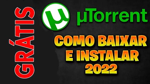 Como baixar e instalar Utorrent gratis em 2022