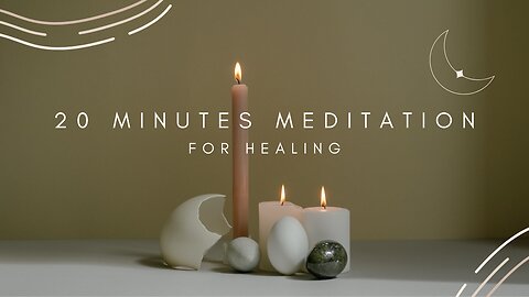 20 Minutes Meditation For Healing/ Meditating Music/ Meditation For Inner Peace.