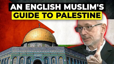 An English Muslim's Guide to Palestine