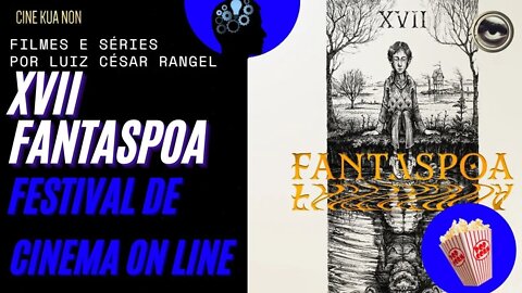 XVII FANTASPOA, FESTIVAL DE CINEMA FANTÁSTICO EM PORTO AEGRE