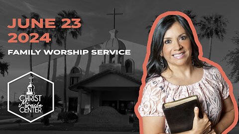 June 23, 2024 | Pastor Esther R. Gallegos | Christ Miracle Center