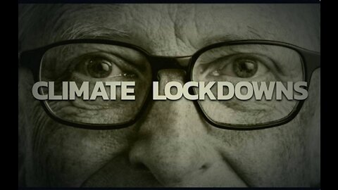 CLIMATE LOCKDOWNS ARE COMING TO YOUR LIFE - THEY WILL BE TYRANNICAL - NO JOKE