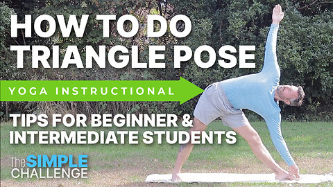 How to Do Triangle Pose - Basic Tips for Beginners and Intermediate Students