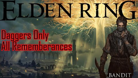 Elden Ring Daggers Only All Remembrances Day 1 Highlights and Bosses