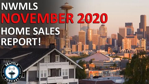 Seattle Housing Market Update w/ Sean Reynolds - November 2020 | Seattle Real Estate Podcast