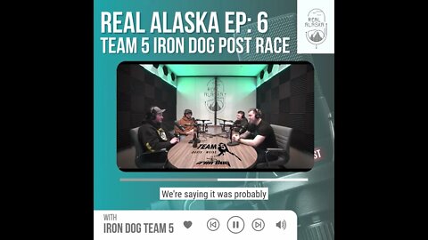 Real Alaska Podcast Ep. 6 Iron Dog Team 6 Post Race!