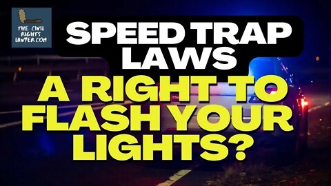 Is There a Right to Flash Lights to Warn Motorists of a Speed Trap? – Can They Stop You?