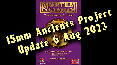 🔴 15mm Ancients Project update Aug 6th 2023 "Foot Companions"