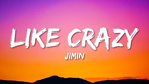 Jimin - Like Crazy (English Version) (Lyrics) #hopelessentertainment