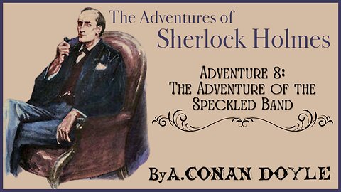 Audio Book: Sherlock Holmes #8 - The Adventures of the Speckled Band