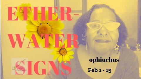 🕊️ ETHER SIGNS: ⛎ OPHIUCHUS - Remember the Love * Feb 1 -15