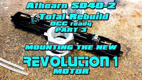 Athearn SD40-2 Mounting the REV1 motor Part 3