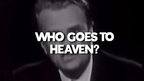 BILLY GRAHAM: WHO GOES TO HEAVEN?