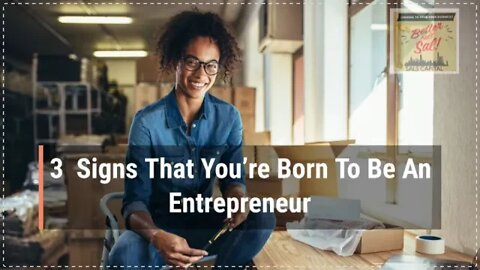 3 Signs That You’re Born To Be An Entrepreneur