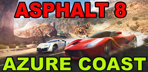 Asphalt 8 | Azure Coast Adventures - Unleash Nitro Thrills on the Azure Shores